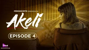 Akeli – S01E04 – 2023 – Hindi Hot Web Series – PrimeShots