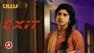 Exit – P01 – 2022 – Hindi Hot Web Series – UllU