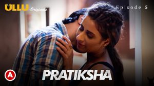 Pratiksha – S01E05 – 2021 – Hindi Hot Web Series – Ullu