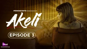 Akeli – S01E03 – 2023 – Hindi Hot Web Series – PrimeShots