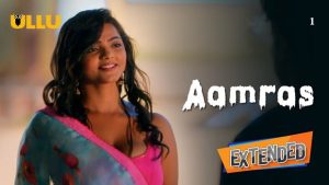 Aamras – P01 – 2023 – [Extended] Hindi Hot Web Series – UllU