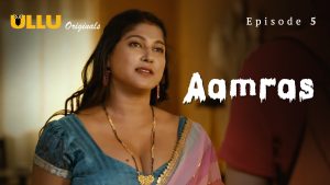 Aamras Part 2 S01E01 2023 Hindi Hot Web Series – Ullu