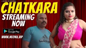 Chatkara – 2023 – Hindi Uncut Short Film – Neonx