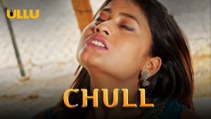 Chull – P02 – 2023 – Hindi Hot Web Series – UllU