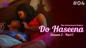 Do Haseena – S02E04 – 2023 – Hindi Hot Web Series – WowEntertainment