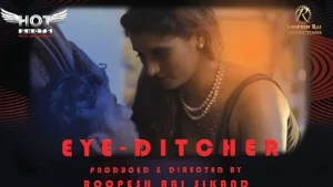 Eye Ditcher – 2021 – Hindi Hot Short Film – Hotshots