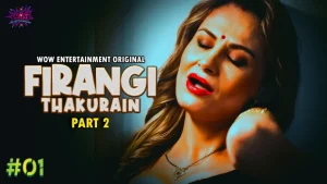 Firangi Thakurain – S02E01 – 2023 – Hindi Hot Web Series – WowEntertainment