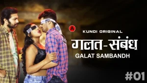Galat Sambandh – S01E01 – 2023- Hindi Hot Web Series – KundiApp