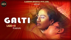 Galti – 2021 – Hindi Hot Short Film – Laddoo