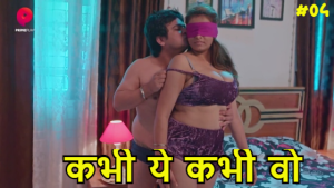 Kabhi Yeh Kabhi Woh S01E04 2023 Hindi Hot Web Series – PrimePlay