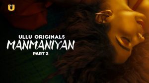 Manmaniyan – P02 – 2023 – Hindi Hot Web Series – UllU