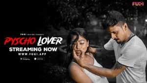 Pyshco Lover – 2023 – UNCUT Hindi Short Film – Fugi