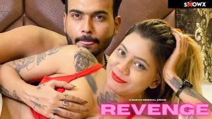 Revenge – 2023 – Hindi Hot Short Film – ShowX
