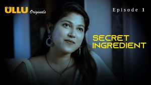 Secret Ingredient Part 1 S01E01 2023 Hindi Hot Web Series – Ullu