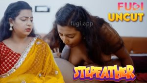 Step Father – 2023 – Hindi Uncut Short Film – Fugi