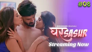 Ghar Sasur – S01E08 – 2023 – Hindi Hot Web Series – Besharams