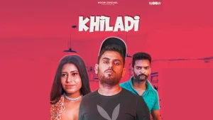 Khiladi – 2021 – Hindi Hot Short Film – Woow