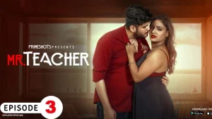 Mr. Teacher – S01E03 – 2023 – Hindi Hot Web Series – PrimeShots