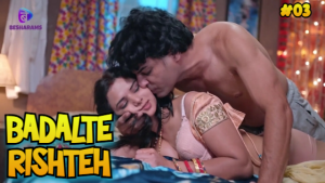 Badalte Rishteh S01E03 2023 Hindi Hot Web Series – Besharam