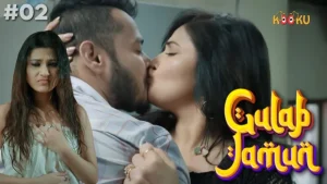 Gulab Jamun – S01E02 – 2022 – Hindi Hot Web Series – KooKu