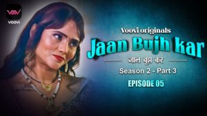 Jaan Bhuj Kar S02E05 2023 Hindi Hot Web Series – Voovi