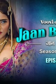 Jaan Bhuj Kar S02E06 2023 Hindi Hot Web Series – Voovi
