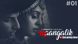 Maangalik – S01E01 – 2023 – Hindi Hot Web Series – PrimePlay