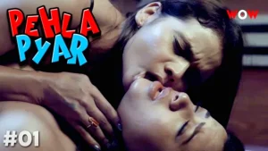 Pehla Pyar – S01E01 – 2023 – Hindi Hot Web Series – WowOriginals