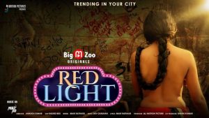 Red Light – 2021 – Hindi Hot Web Series – BigMZoo