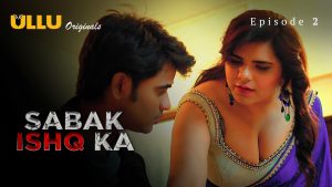 Sabak Ishq Ka Part 1 S01E02 2023 Hindi Hot Web Series – Ullu