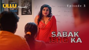 Sabak Ishq Ka Part 1 S01E03 2023 Hindi Hot Web Series – Ullu