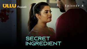 Secret Ingredient Part 2 S01E01 2023 Hindi Hot Web Series – Ullu