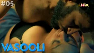 Vasooli – S01E05 – 2021 – Hindi Hot Web Series – KooKu