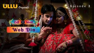 Woh Din Part 1 S01E02 2023 Hindi Hot Web Series – Ullu