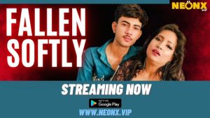 Fallen Softly – 2023 – Hindi Uncut Short Film – Neonx