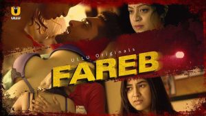 Fareb – 2022 – Hindi Hot Web Series – UllU