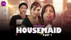 Housemaid 2023 Hindi Short Film – 18Plus