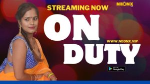 on Duty – 2023 – Hindi Uncut Short Film – Neonx