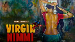Virgin Nimmi S01E02 2023 Hindi Hot Web Series – ChikuApp