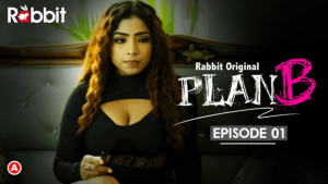 Plan B – S01E01 – 2022 – Hindi Hot Web Series – RabbitMovies