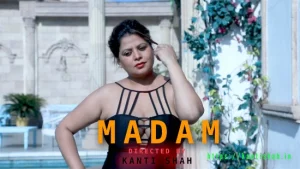 Madam – S01E01 – 2022 – Hindi Hot Web Series – Kantishah