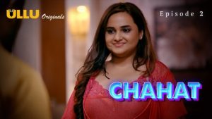 Chahat Part 1 – S01E02 – 2023 – Hindi Hot Web Series – Ullu