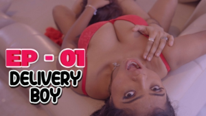 Delivery Boy – S01E01 – 2023 – Hindi Hot Web Series – IdiotBoxx
