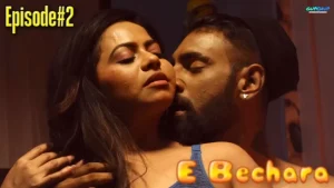 E Bechara – S01E02 – 2022 – Hindi Hot Web Series – GupChup