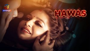 Hawas – 2023 – Hindi Hot Short Film – Atrangii