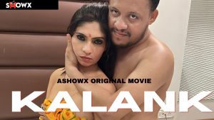 Kalank – 2023 – Hindi Uncut Hot Short Film – ShowX