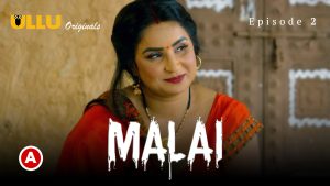 Malai – S01E02 – 2023 – Hindi Hot Web Series – Ullu