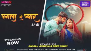 Pagla Se Pyar S01E01 2023 Hindi Uncut Hot Web Series – MoodX