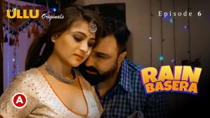 Rain Basera Part 2 – S01E03 – 2023 – Hindi Hot Web Series – Ullu