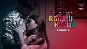 Rangili Ragini – S01E03 – 2022 – Hindi Hot Web Series – Voovi